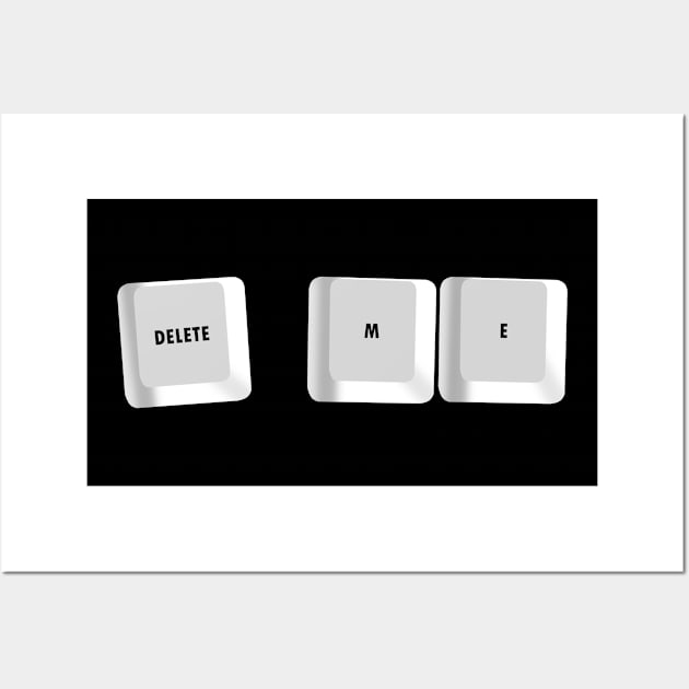 Keyboard - DELET ME - for dark color t-shirt Wall Art by INDONESIA68